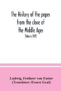 The history of the popes from the close of the Middle Ages: drawn from the secret archives of the Vatican and other original sources (Volume XXV)
