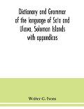 Dictionary and grammar of the language of Sa'a and Ulawa, Solomon Islands; with appendices