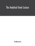 The analytical Greek lexicon; consisting of an alphabetical arrangement of every occurring inflexion of every word contained in the Greek New Testamen