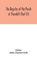 The Register of the Parish of Thornhill (Part III)