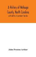 A history of Watauga County, North Carolina: with sketches of prominent families