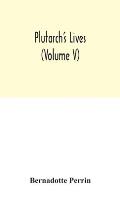 Plutarch's Lives (Volume V)