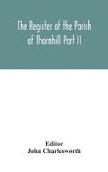 The Register of the Parish of Thornhill Part II
