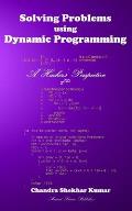 Solving Problems using Dynamic Programming: A Hacker's Perspective
