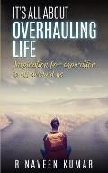 IT's ALL ABOUT OVERHAULING LIFE: Inspiration for aspiration is all around us