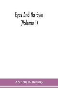 Eyes and no eyes (Volume I)