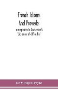 French idioms and proverbs: a companion to Deshumbert's Dictionary of difficulties