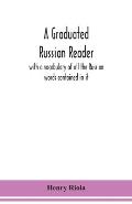 A graduated Russian reader, with a vocabulary of all the Russian words contained in it