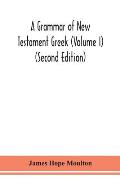 A grammar of New Testament Greek (Volume I) (Second Edition)