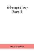 Electromagnetic theory (Volume III)