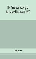 The American Society of Mechanical Engineers 1920 years Book Containing lists of members Arranged Alphabetically and geographically also general infor