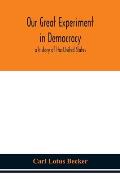 Our great experiment in democracy: a history of the United States