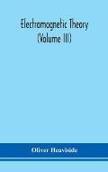 Electromagnetic theory (Volume III)
