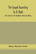 The Gospel according to St. Mark: the Greek text with Introduction Notes and Indices