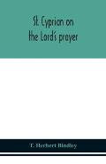 St. Cyprian on the Lord's prayer