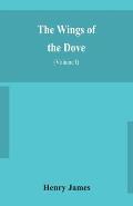 The wings of the dove (Volume I)