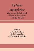 The Modern language review; A Quarterly Journal Devoted to the Study of Medieval and Modern Literature and Philology (Volume IX)