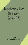 Pennsylvania archives (Third Series) (Volume XIV)