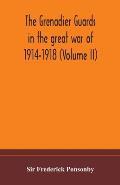 The Grenadier guards in the great war of 1914-1918 (Volume II)