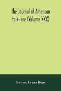 The journal of American folk-lore (Volume XXX)