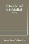 The practical works of the Rev. Richard Baxter, with a life of the author, and a critical examination of his writings (Volume I)