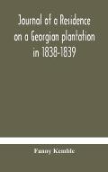 Journal of a residence on a Georgian plantation in 1838-1839