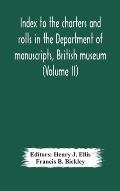 Index to the charters and rolls in the Department of manuscripts, British museum (Volume II) Religious Houses and Other Corporations, and Index Locoru