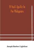St Paul's epistle to the Philippians: a revised text with introduction, notes, and dissertations