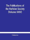 The Publications of the Harleian Society (Volume XXIV)
