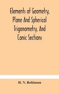 Elements of geometry, plane and spherical trigonometry, and conic sections