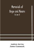 Memorials of Angus and Mearns, an account, historical, antiquarian, and traditionary (Volume II) An Account, Historical, Antiquarian, And Traditionary