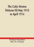 The Celtic review (Volume IX) May 1913 to April 1914