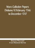 More Culloden papers (Volume V) February 1746 to December 1747