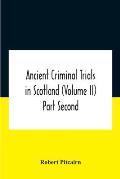 Ancient Criminal Trials In Scotland (Volume Ii) Part Second