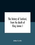 The History Of Scotland, From The Death Of King James I, In The Year Mcccxxxvi To The Year Mdlxi Bishop Of Ross