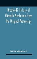 Bradford'S History Of Plimoth Plantation From The Original Manuscript With A Report Of The Proceedings Incident To The Return Of The Return Of The Man