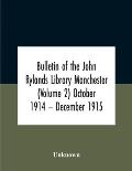 Bulletin Of The John Rylands Library Manchester (Volume 2) October 1914 - December 1915