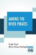 Among The River Pirates: A Skippy Dare Mystery Story