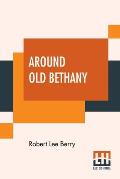 Around Old Bethany: A Story Of The Adventures Of Robert And Mary Davis