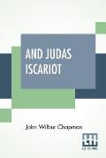 And Judas Iscariot: With Other Evangelistic Sermons; Introduction By Parley E. Zartmann, D. D.