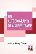 The Autobiography Of A Super-Tramp: Preface By Bernard Shaw
