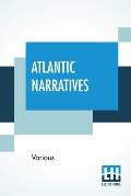 Atlantic Narratives: Edited With An Introduction By Charles Swain Thomas, A. M.