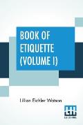 Book Of Etiquette (Volume I): In Two Volumes, Vol. I.