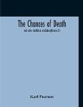 The Chances Of Death: And Other Studies In Evolution (Volume II)