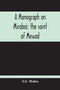 A Monograph On Mirabai; The Saint Of Mewad