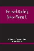 The Jewish Quarterly Review (Volume V)