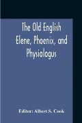 The Old English Elene, Phoenix, And Physiologus