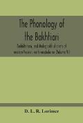 The Phonology Of The Bakhtiari, Badakhshani, And Madaglashti Dialects Of Modern Persian, With Vocabularies (Volume Vi)