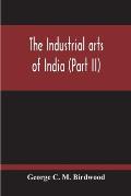 The Industrial Arts Of India (Part II)