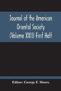 Journal Of The American Oriental Society (Volume Xxii) First Half
